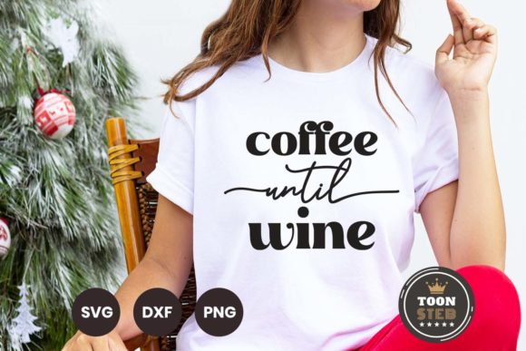 Coffee Until Wine SVG V1 for Crafts and Graphics