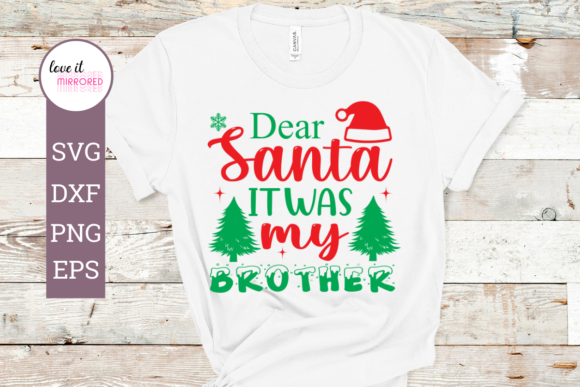 Dear Santa It Was My Brother SVG for Crafts and Graphics