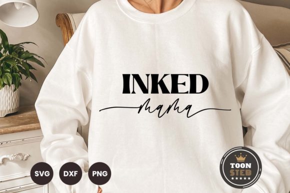 Inked Mama SVG V2 for Crafts and Graphics