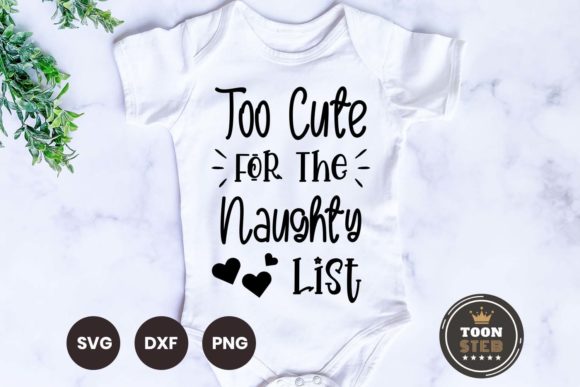 Too Cute for the Naughty List SVG V1: A Graphic Design Asset for Crafts